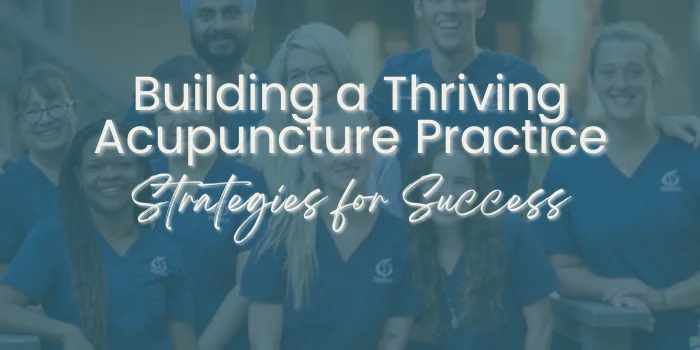 Building a Thriving Acupuncture Practice: Strategies for Success